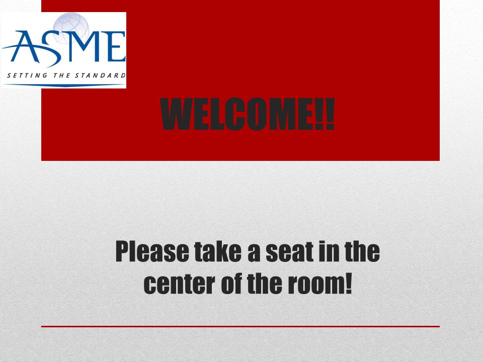 WELCOME!! Please take a seat in the center of the room!