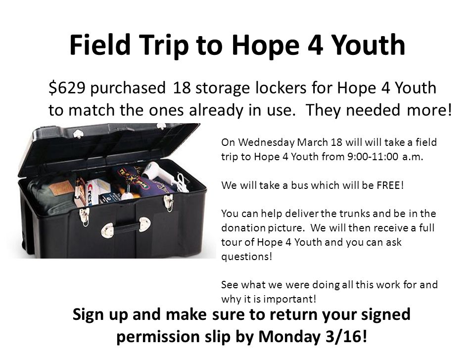 Field Trip to Hope 4 Youth $629 purchased 18 storage lockers for Hope 4 Youth to match the ones already in use.