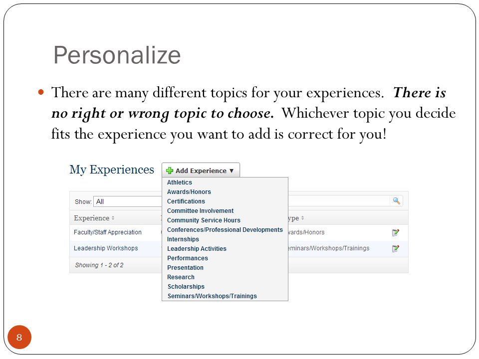 Personalize There are many different topics for your experiences.