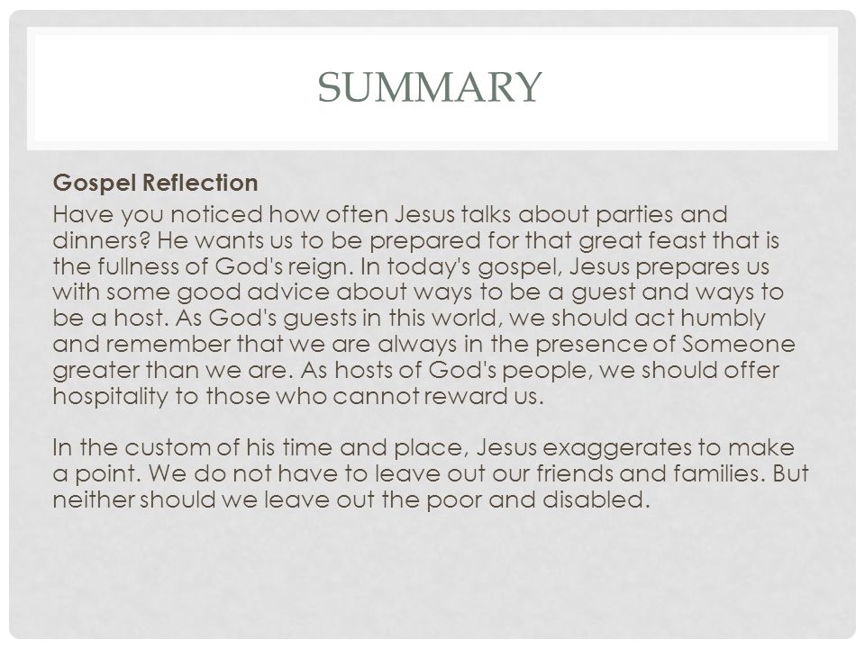 SUMMARY Gospel Reflection Have you noticed how often Jesus talks about parties and dinners.