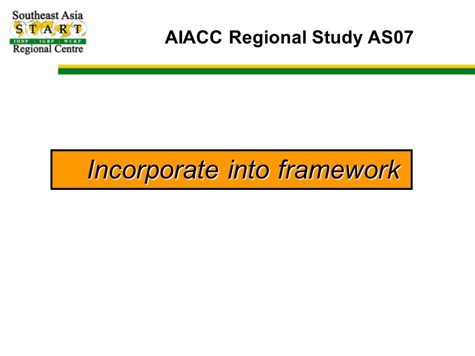 AIACC Regional Study AS07 Incorporate into framework