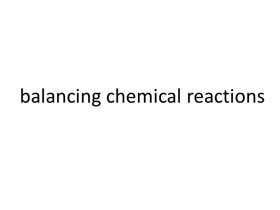 balancing chemical reactions