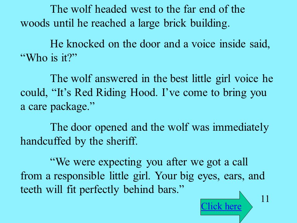 The wolf headed west to the far end of the woods until he reached a large brick building.
