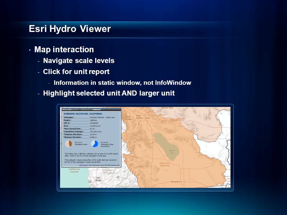 Esri Hydro Viewer Map interaction - Navigate scale levels - Click for unit report - Information in static window, not InfoWindow - Highlight selected unit AND larger unit