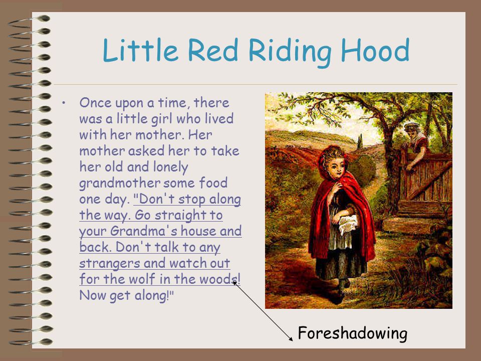Little Red Riding Hood Once upon a time, there was a little girl who lived with her mother.