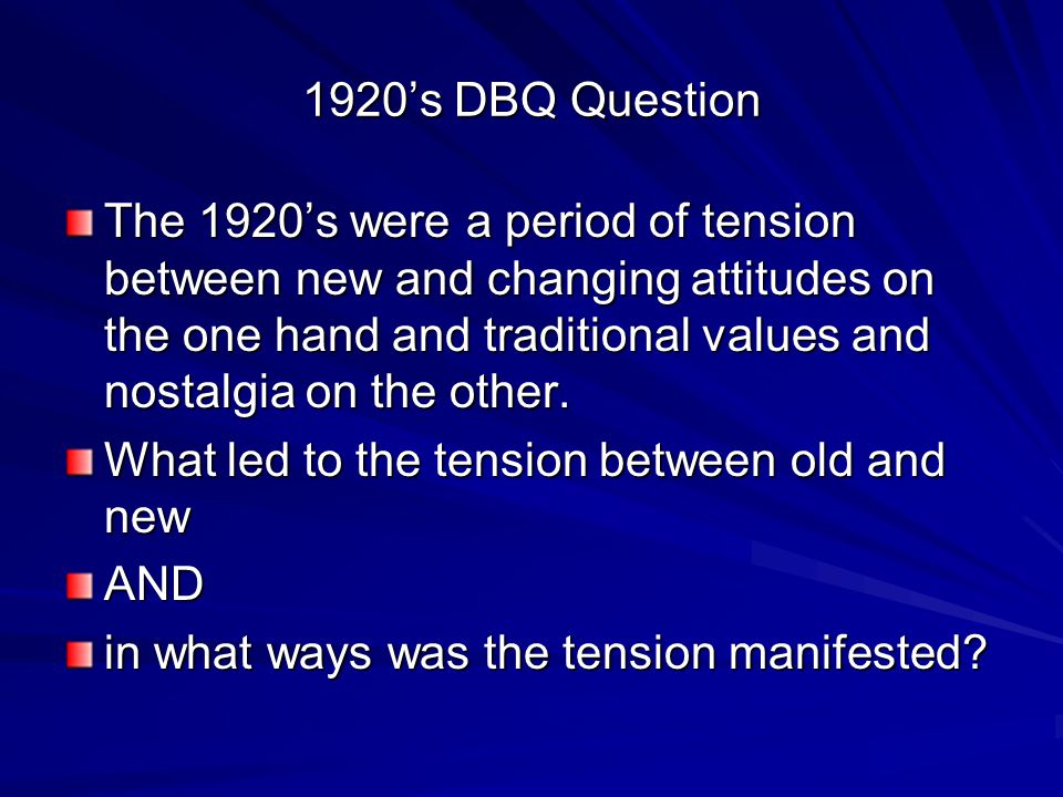 1920s dbq what led to the tension between old and new Traditional$values$and$nostalgia$on$the$other$what$led$tothe$tension$between$old$and$new$and$ microsoft word - us honors - 1920s dbq - culture wars 2016docx. 1920s dbq what led to the tension between old and new Traditional$values$and$nostalgia$on$the$other$what$led$tothe$tension$between$old$and$new$and$ microsoft word - us honors - 1920s dbq - culture wars 2016docx.