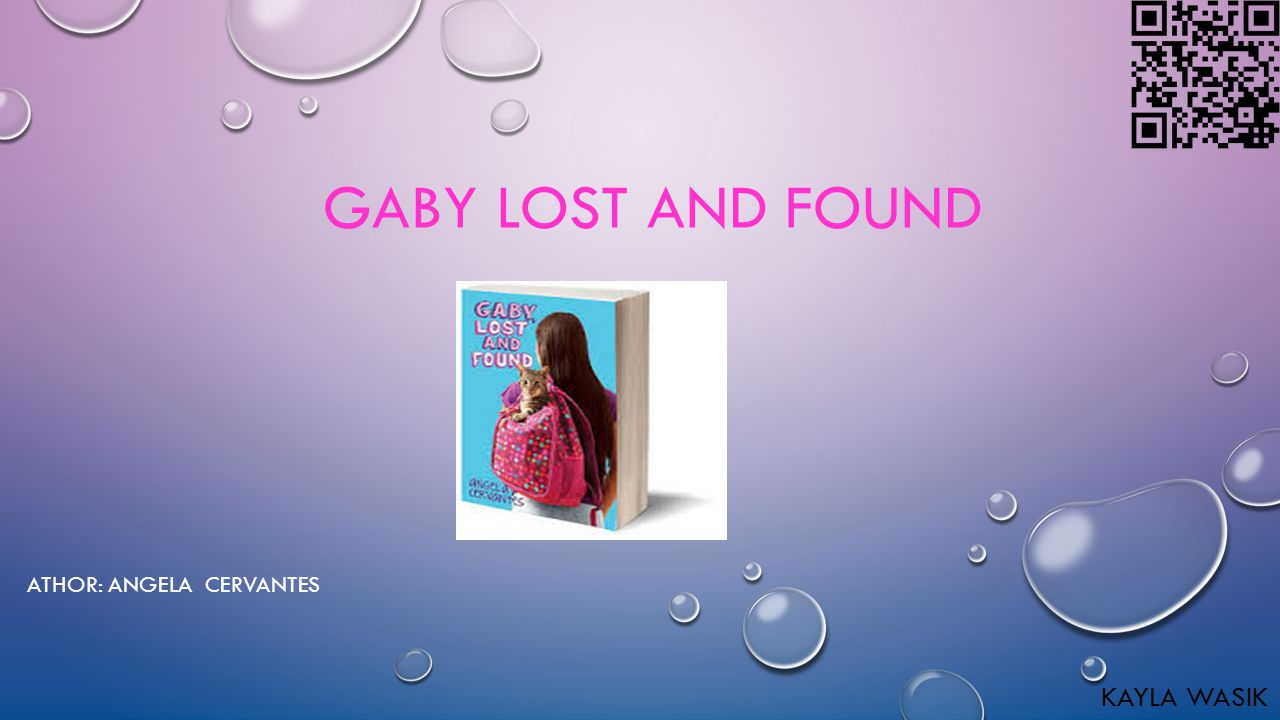 GABY LOST AND FOUND KAYLA WASIK ATHOR: ANGELA CERVANTES
