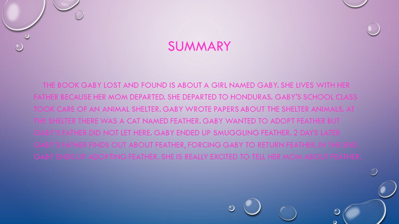SUMMARY THE BOOK GABY LOST AND FOUND IS ABOUT A GIRL NAMED GABY.