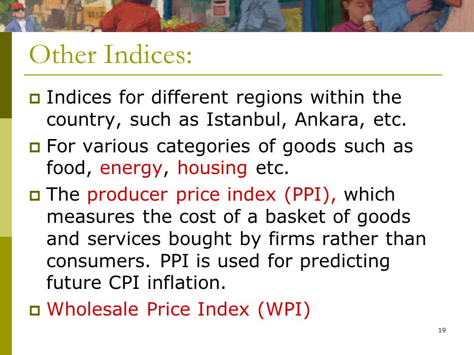 19 Other Indices:  Indices for different regions within the country, such as Istanbul, Ankara, etc.
