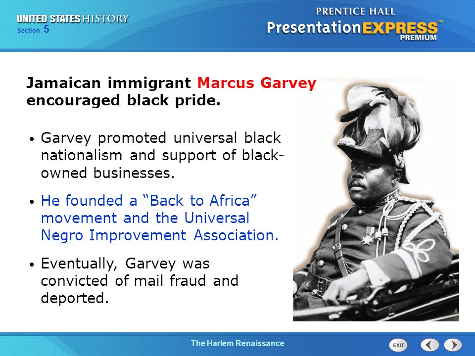 Chapter 25 Section 1 The Cold War Begins The Harlem Renaissance Section 5 Garvey promoted universal black nationalism and support of black- owned businesses.