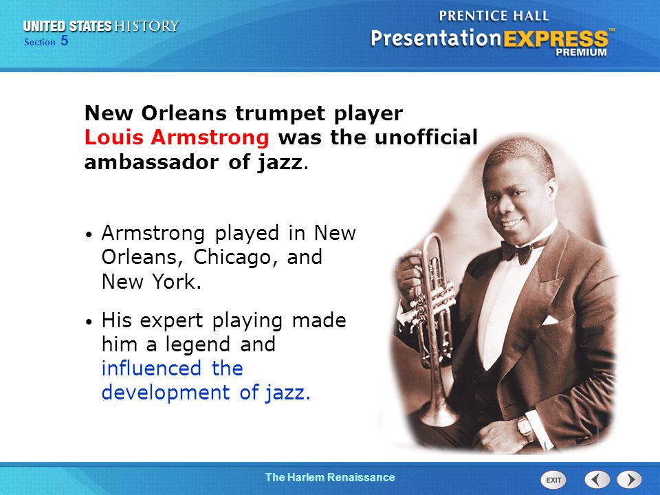 Chapter 25 Section 1 The Cold War Begins The Harlem Renaissance Section 5 New Orleans trumpet player Louis Armstrong was the unofficial ambassador of jazz.