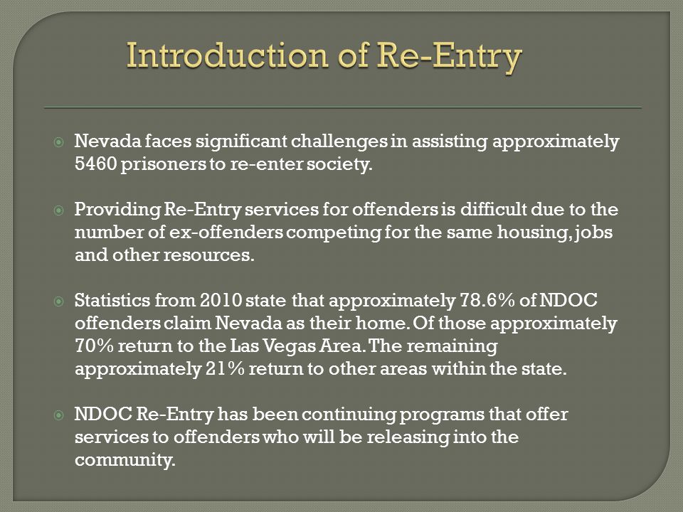  Nevada faces significant challenges in assisting approximately 5460 prisoners to re-enter society.