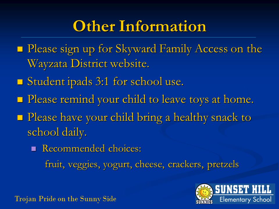Other Information Please sign up for Skyward Family Access on the Wayzata District website.