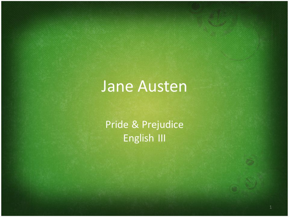 1 Jane Austen Pride & Prejudice English III