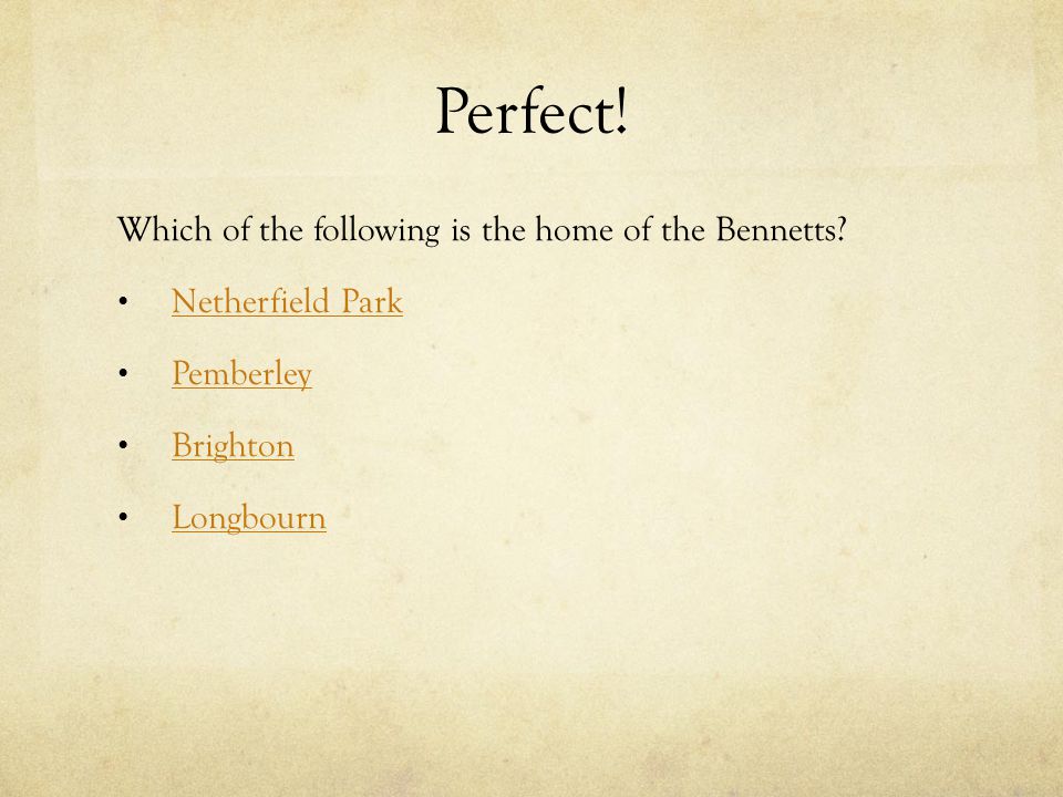 Perfect. Which of the following is the home of the Bennetts.