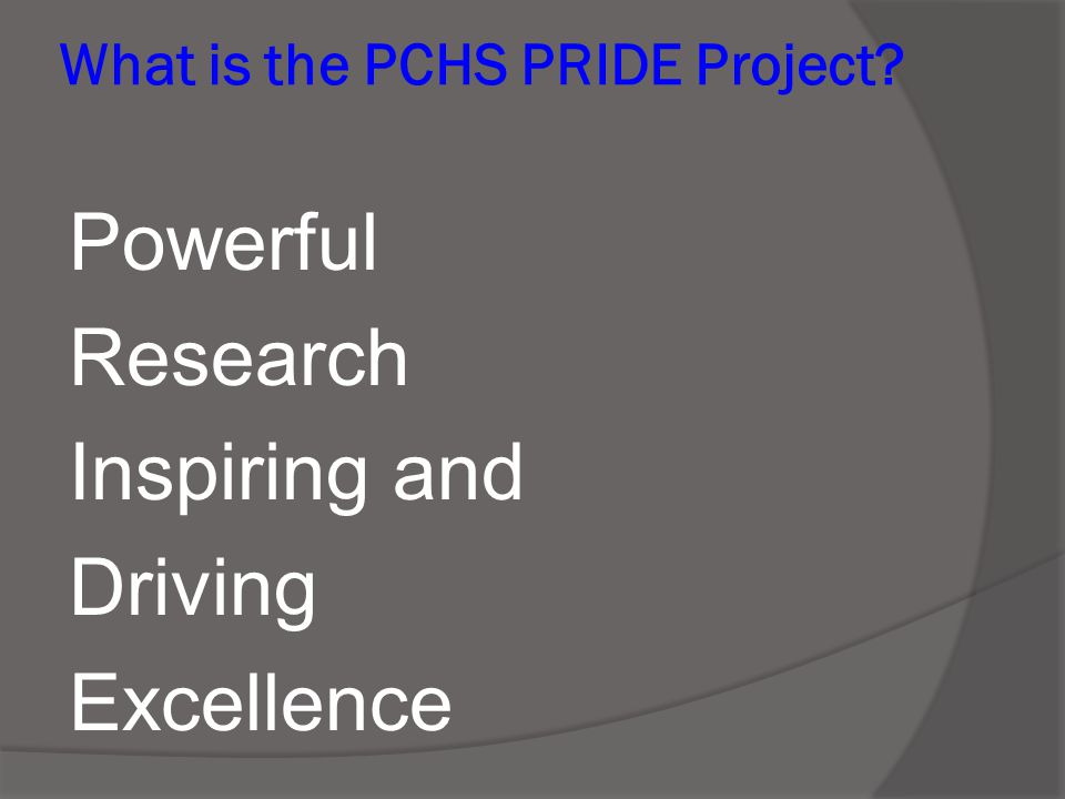 What is the PCHS PRIDE Project Powerful Research Inspiring and Driving Excellence