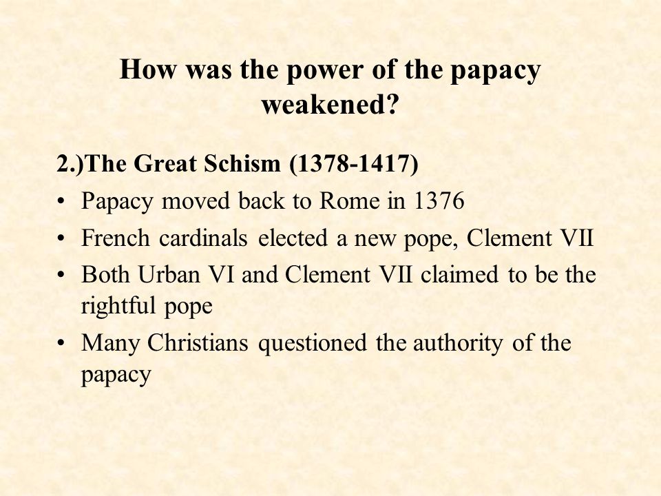 How was the power of the papacy weakened.