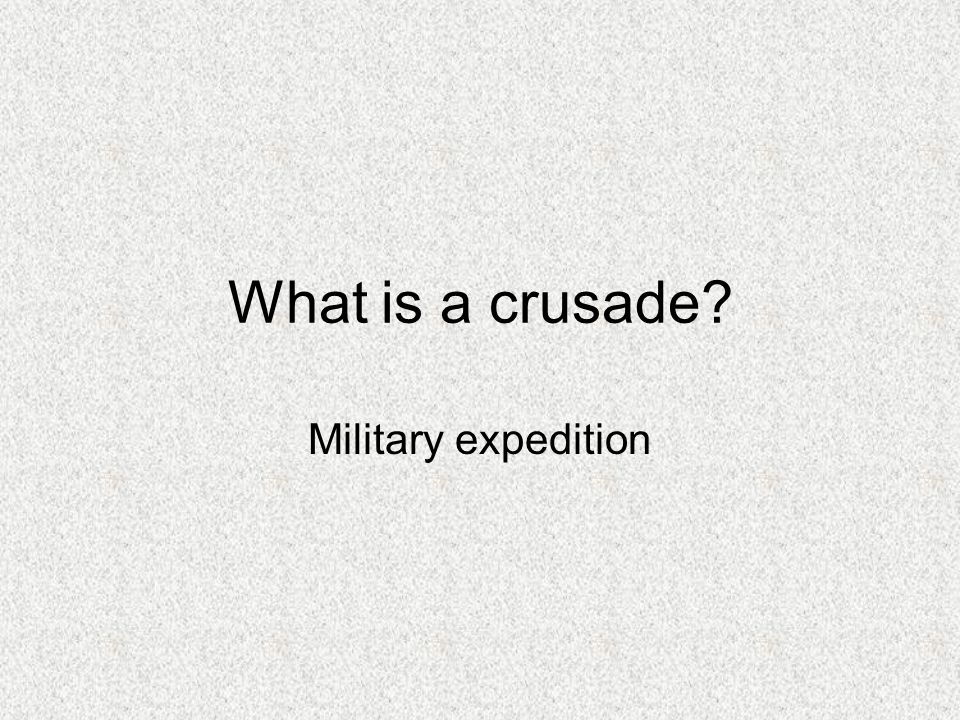 What is a crusade Military expedition