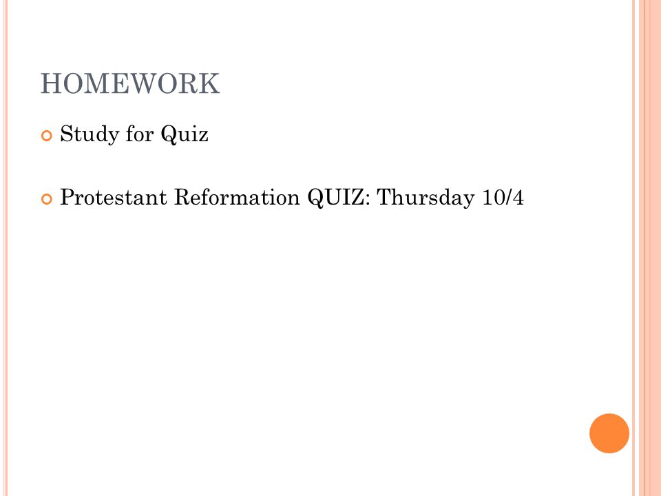 HOMEWORK Study for Quiz Protestant Reformation QUIZ: Thursday 10/4