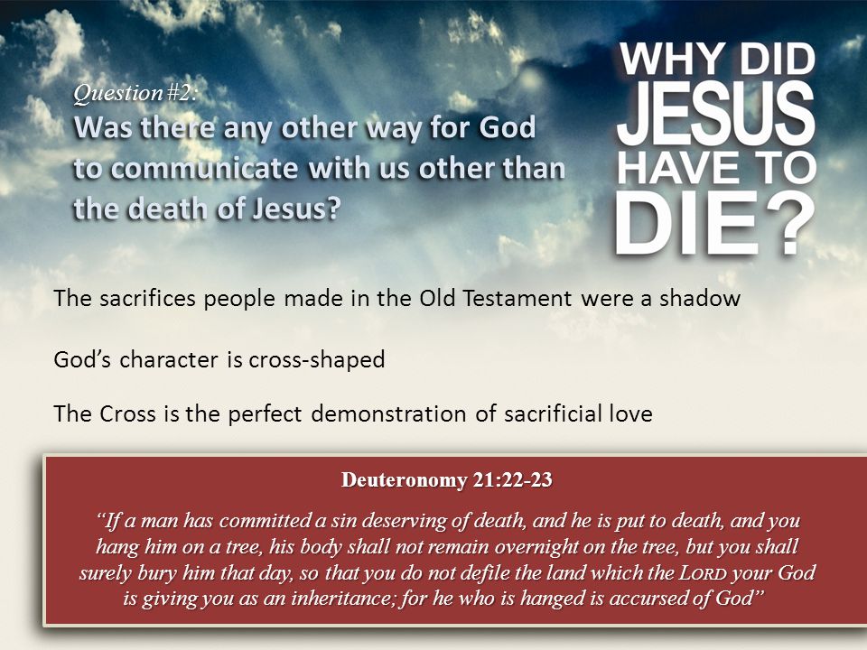 Question #2: Was there any other way for God to communicate with us other than the death of Jesus.