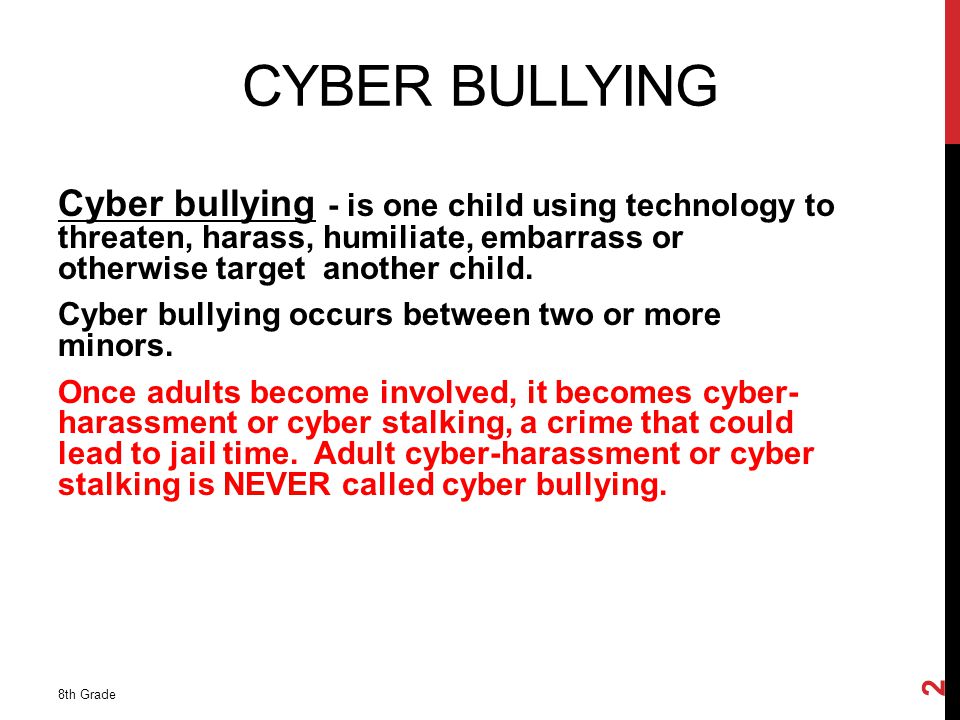 CYBER BULLYING Cyber bullying - is one child using technology to threaten, harass, humiliate, embarrass or otherwise target another child.