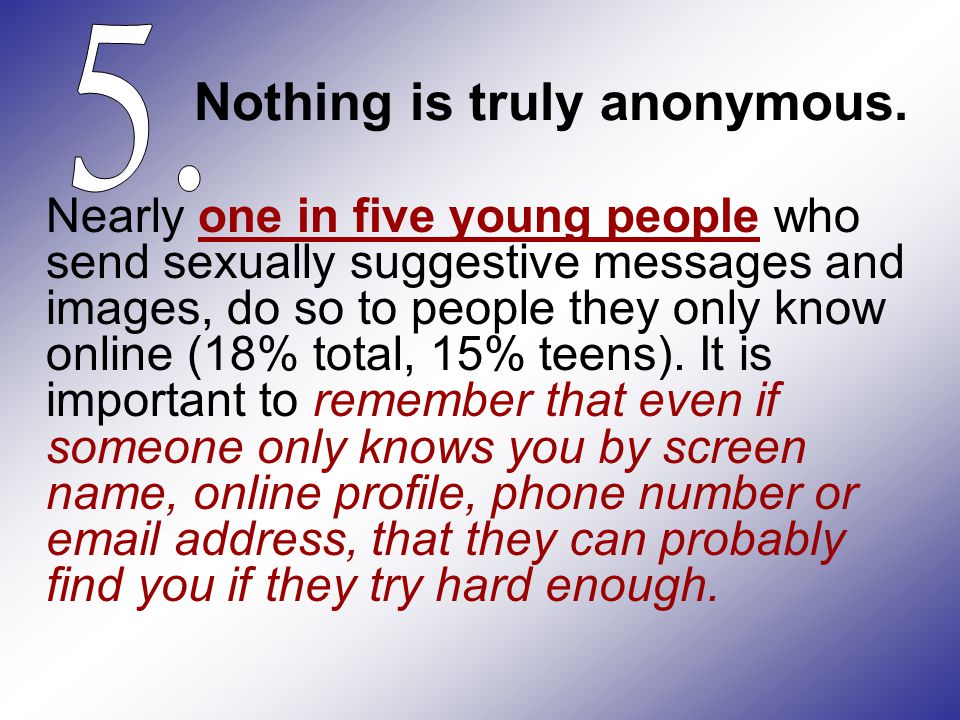 Nothing is truly anonymous.