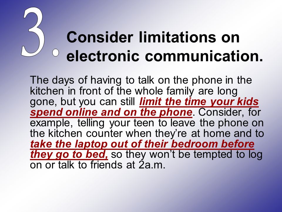 Consider limitations on electronic communication.