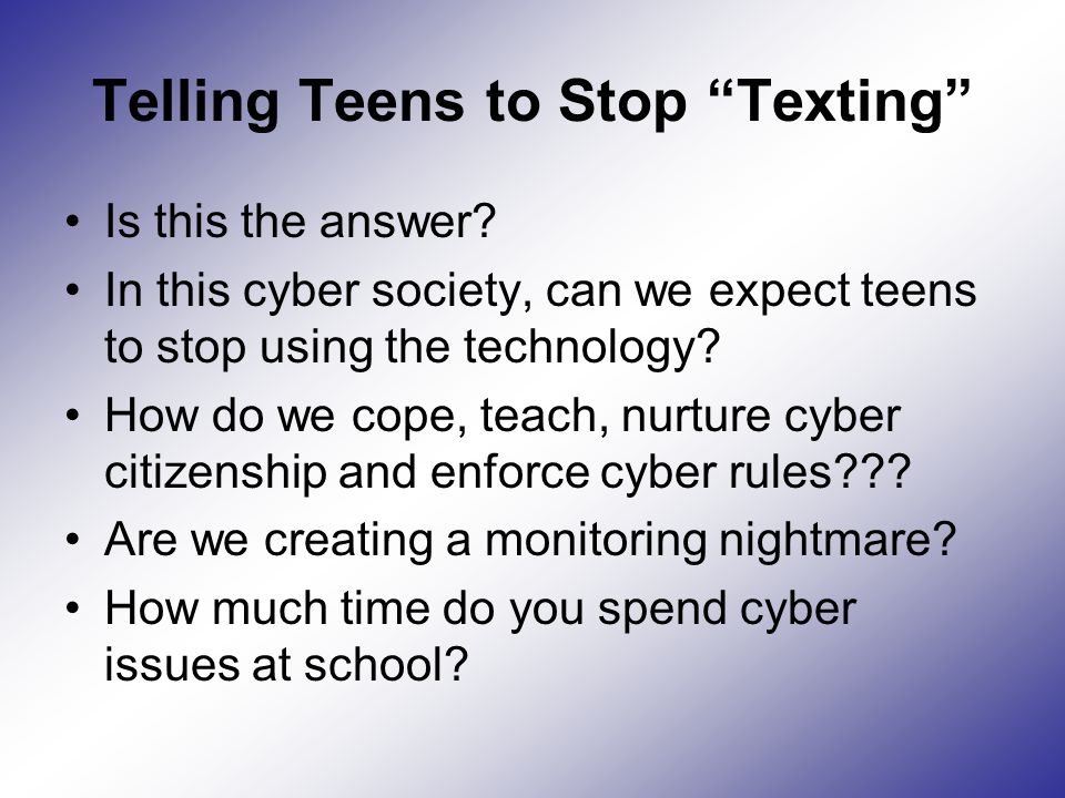 Telling Teens to Stop Texting Is this the answer.