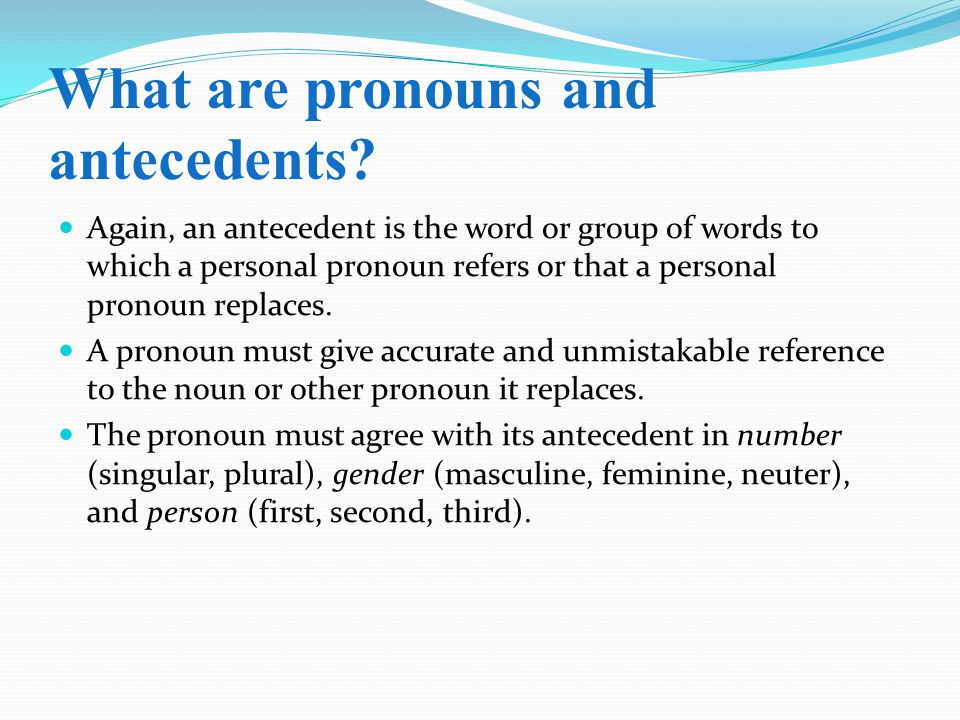 What are pronouns and antecedents.