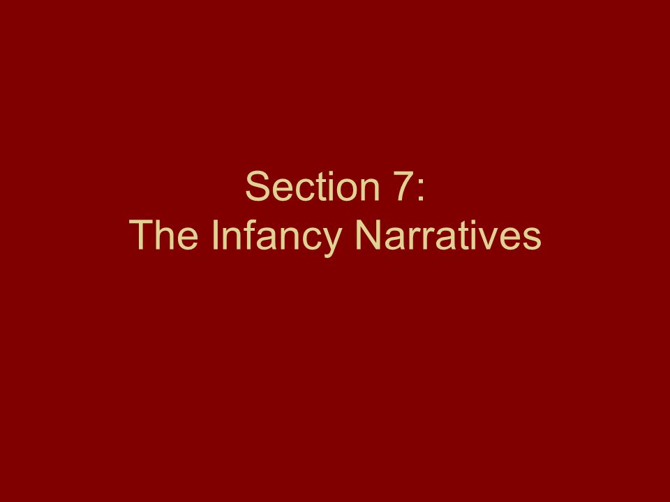 Section 7: The Infancy Narratives