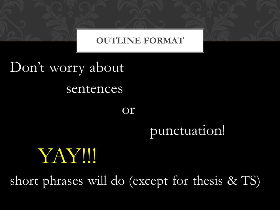 Don’t worry about sentences or punctuation. YAY!!.