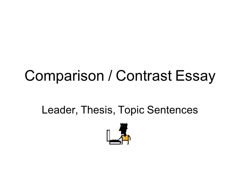A good topic sentence for a comparison essay