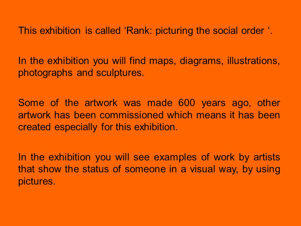 This exhibition is called ‘Rank: picturing the social order ‘.