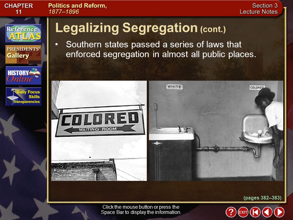 Section 3-14 Southern states passed a series of laws that enforced segregation in almost all public places.