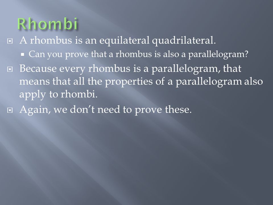  A rhombus is an equilateral quadrilateral.
