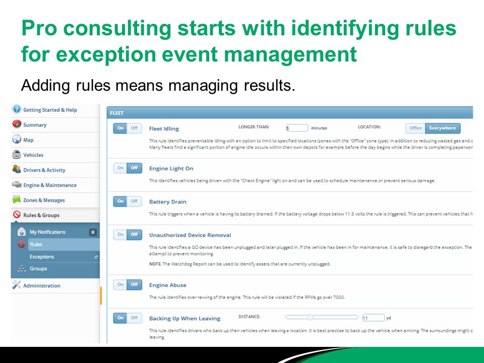Pro consulting starts with identifying rules for exception event management Adding rules means managing results.