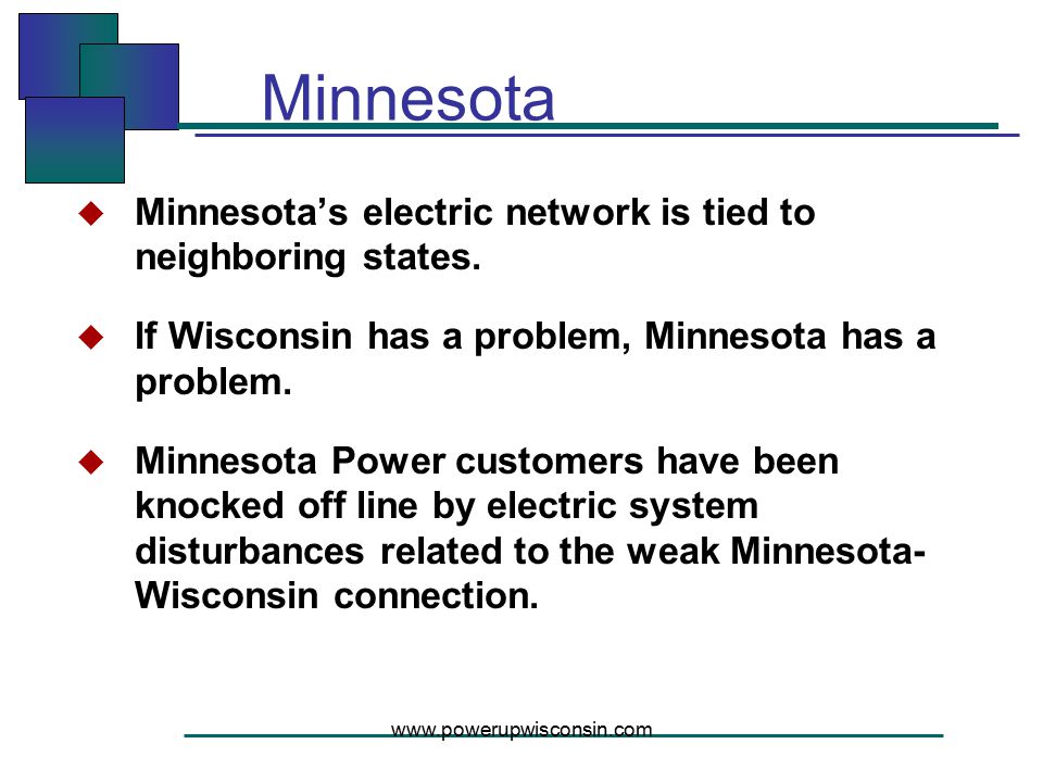 Minnesota  Minnesota’s electric network is tied to neighboring states.