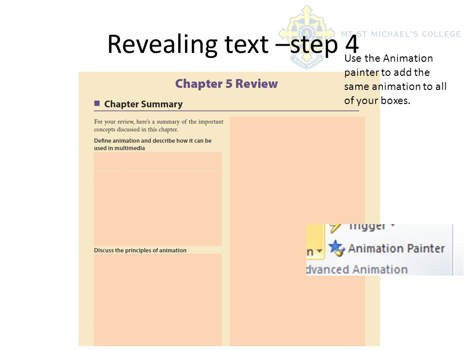 Revealing text –step 4 Use the Animation painter to add the same animation to all of your boxes.