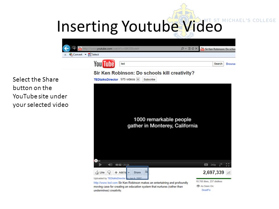 Inserting Youtube Video Select the Share button on the YouTube site under your selected video
