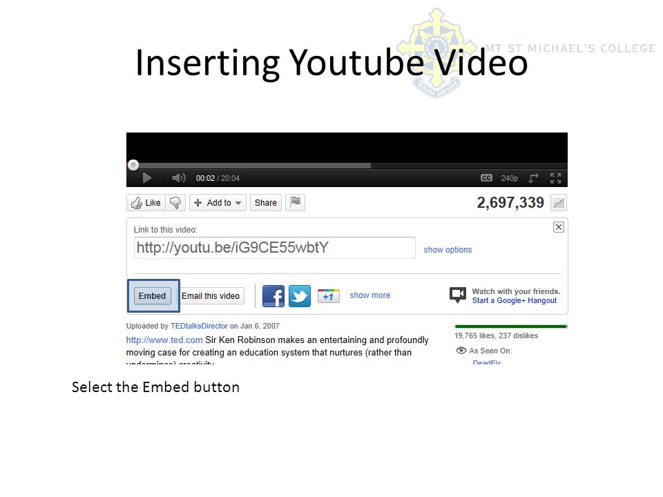 Inserting Youtube Video Select the Embed button