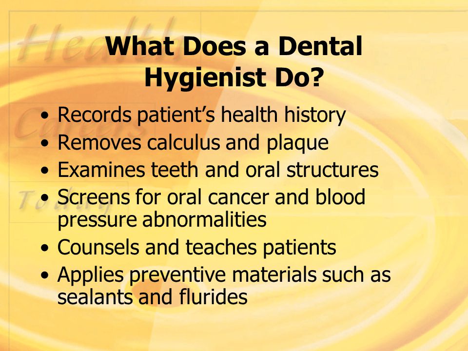 What Does a Dental Hygienist Do.