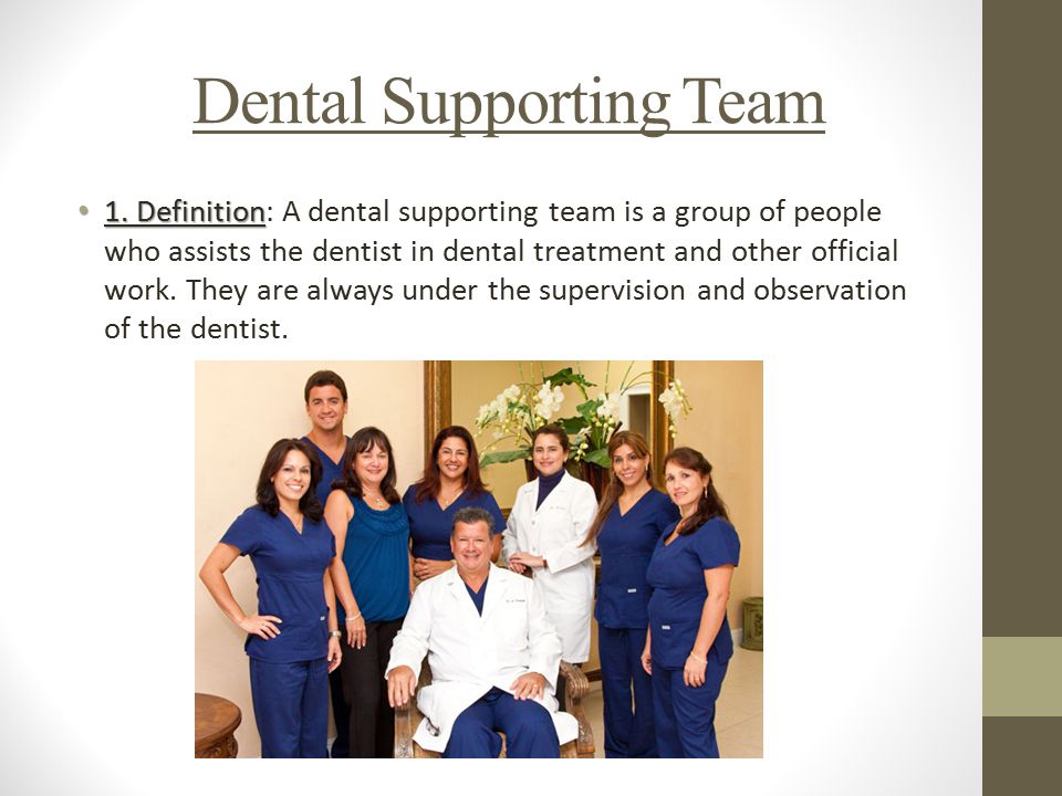 Dental Supporting Team 1. Definition 1.