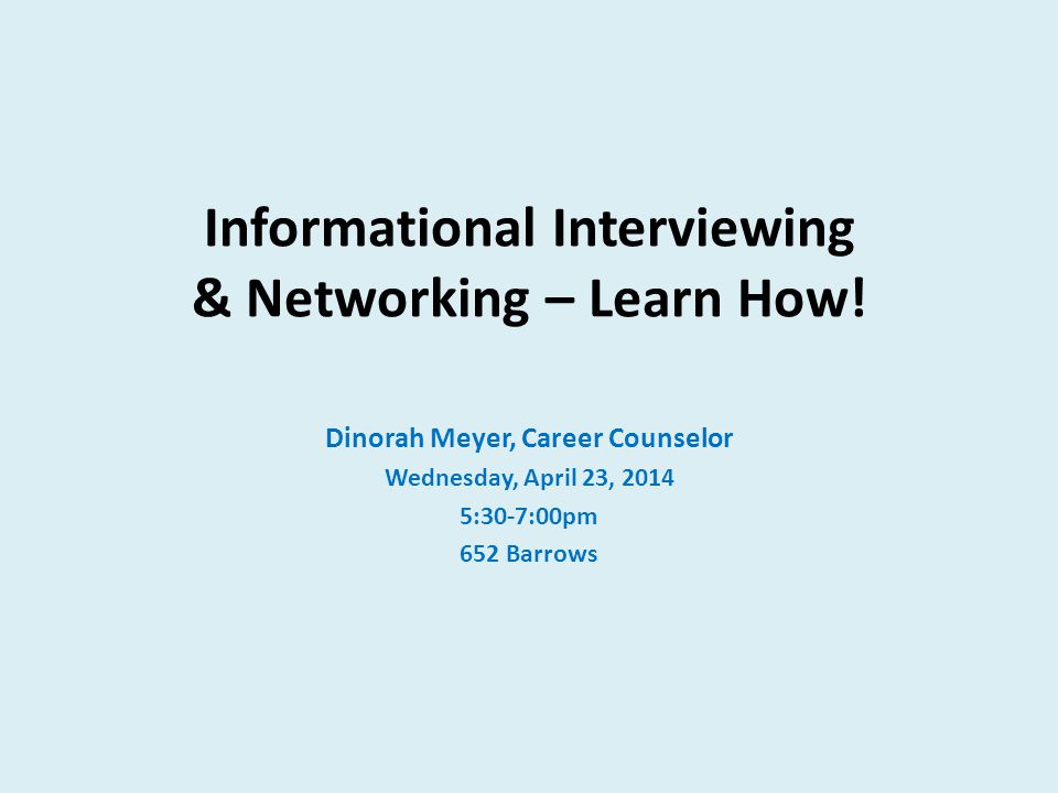 Informational Interviewing & Networking – Learn How.