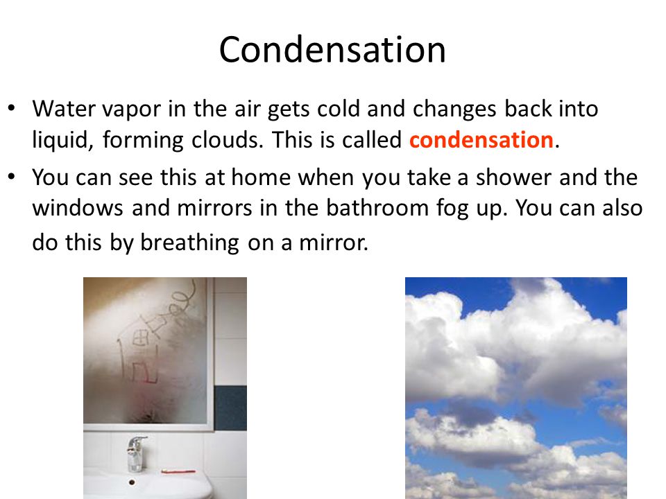 Water vapor in the air gets cold and changes back into liquid, forming clouds.