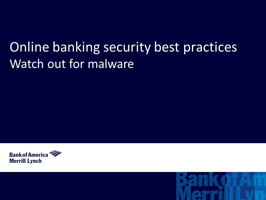 Online banking security best practices Watch out for malware