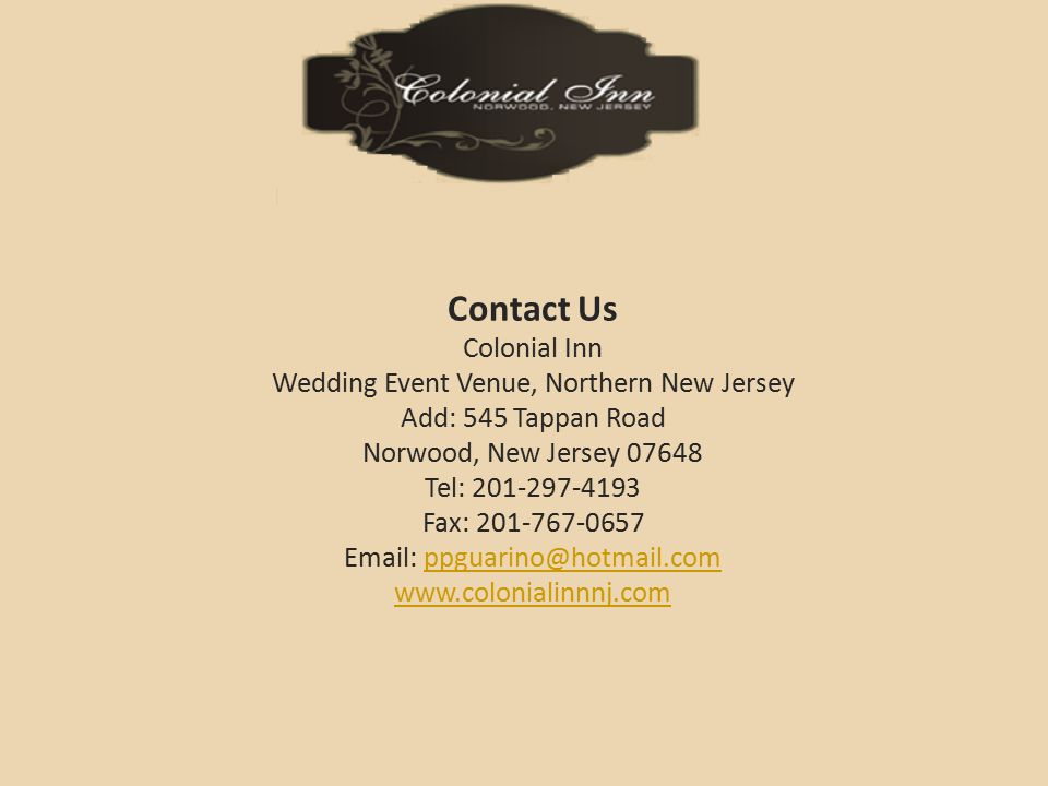 Contact Us Colonial Inn Wedding Event Venue, Northern New Jersey Add: 545 Tappan Road Norwood, New Jersey Tel: Fax: