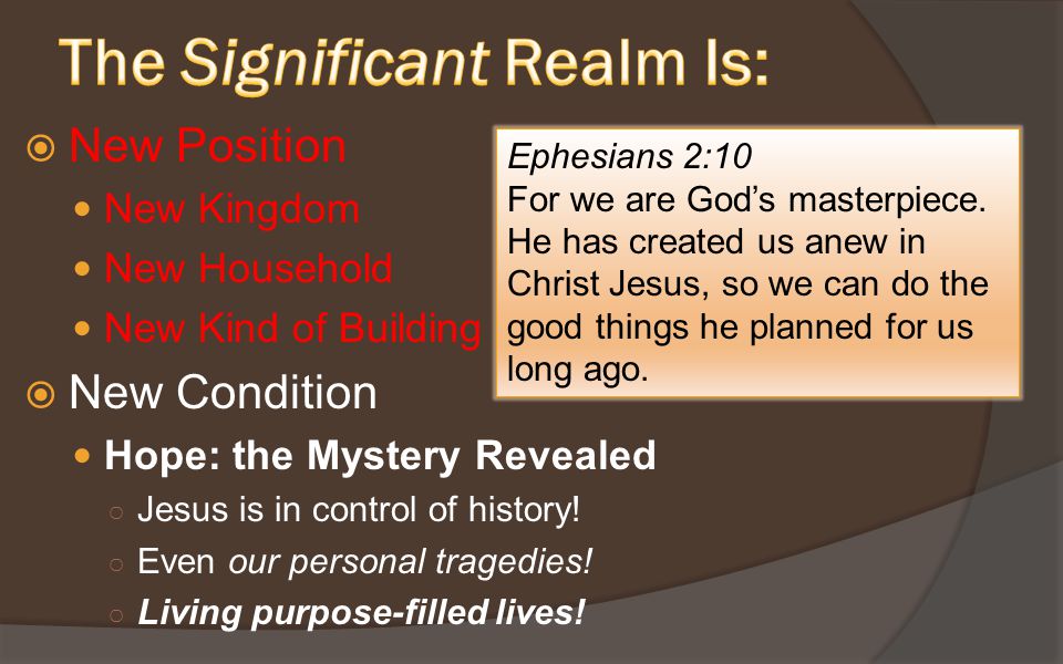  New Position New Kingdom New Household New Kind of Building  New Condition Hope: the Mystery Revealed ○ Jesus is in control of history.