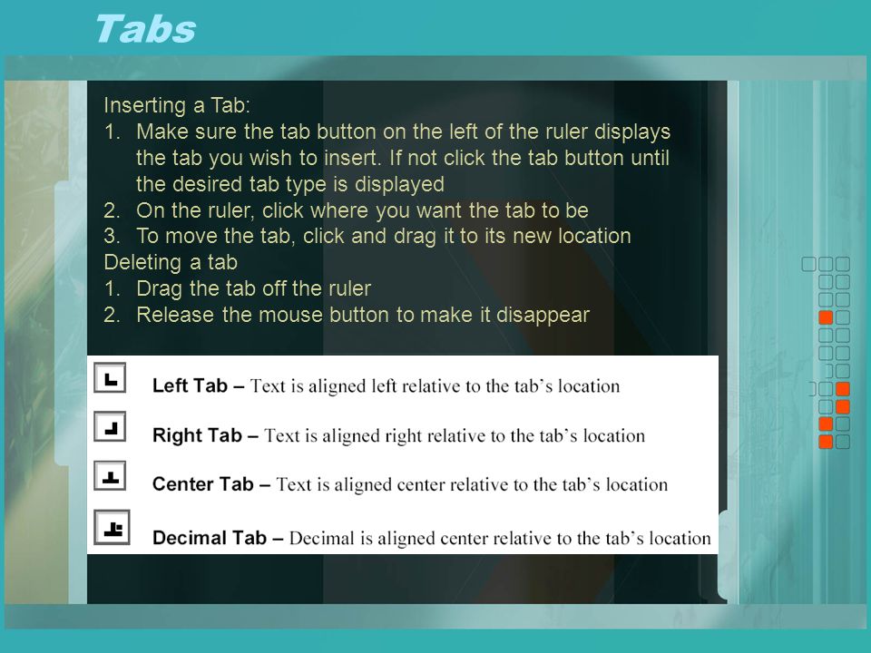 Tabs Tabs are used to align text anywhere in your document.