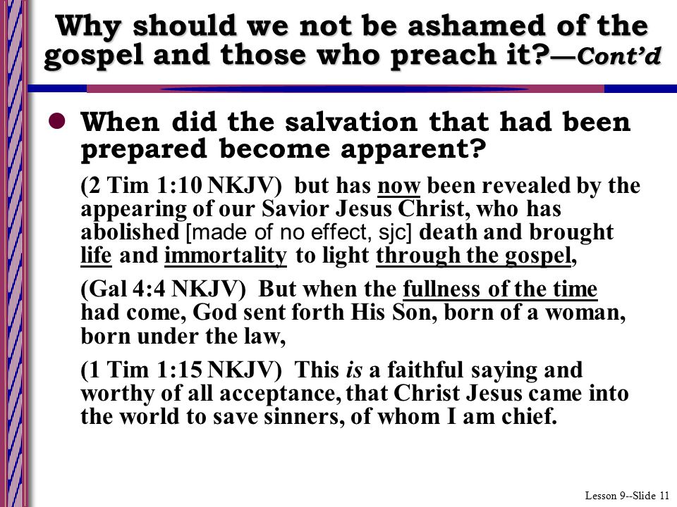 Lesson 9--Slide 11 When did the salvation that had been prepared become apparent.