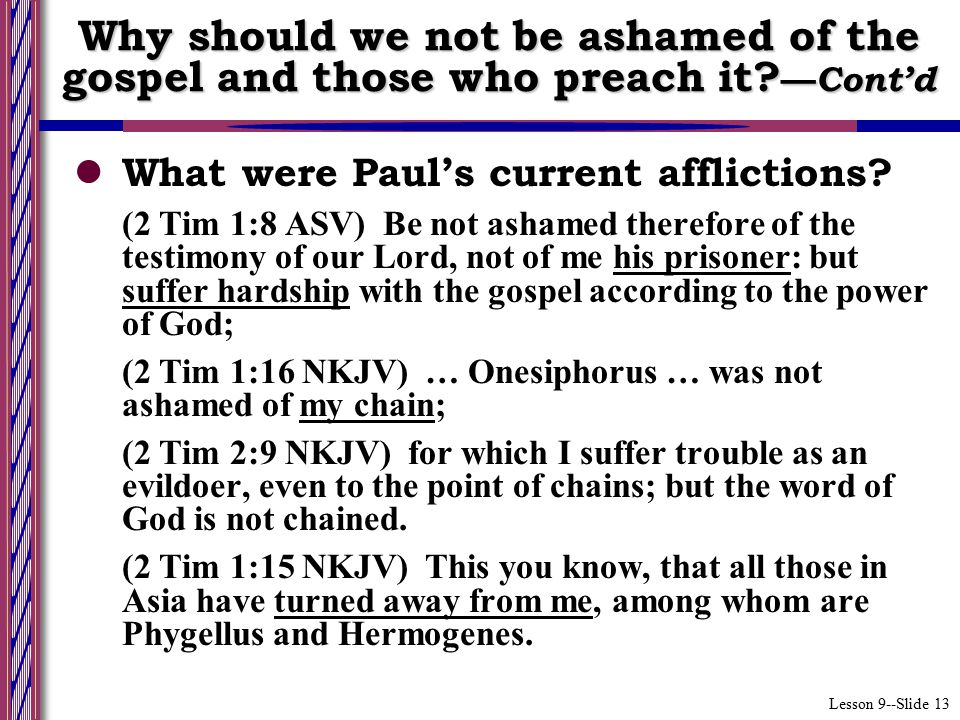 Lesson 9--Slide 13 What were Paul’s current afflictions.